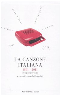 La canzone italiana 1861-2011. Storie e testi - Librerie.coop