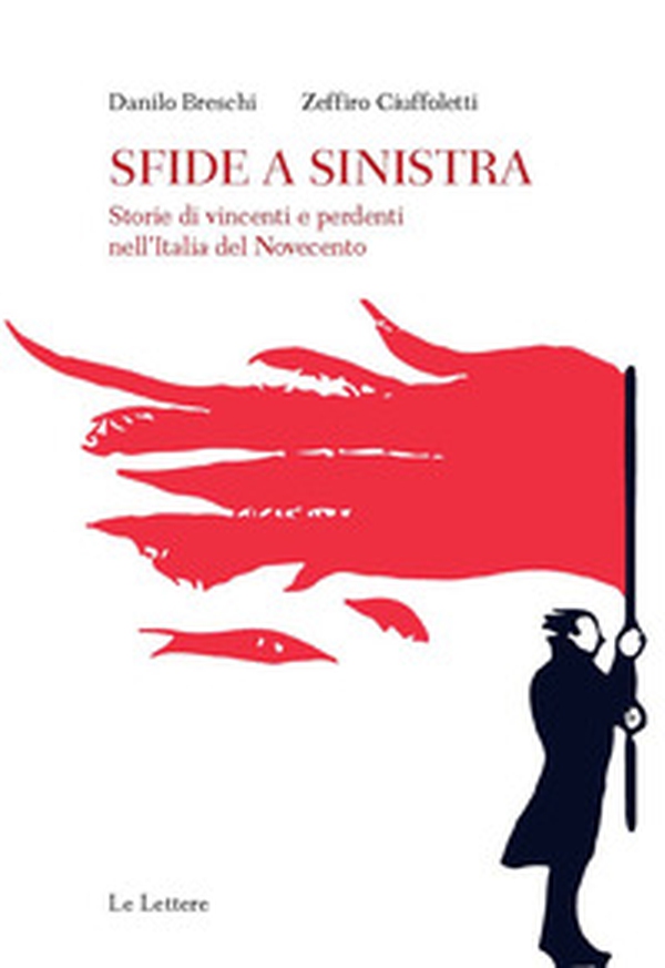 Sfide a sinistra. Storie di vincenti e perdenti nell'Italia del Novecento - Librerie.coop Sfide a sinistra. Storie di vincenti e perdenti nell'Italia del Novecento - Librerie.coop