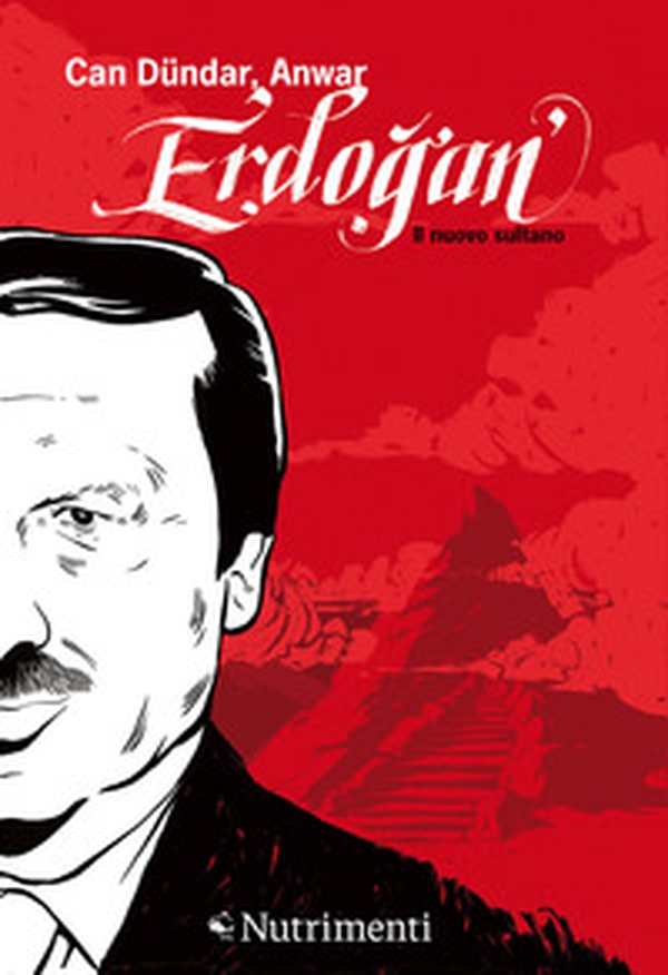 Erdogan. Il nuovo sultano - Librerie.coop Erdogan. Il nuovo sultano - Librerie.coop