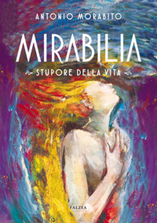 Mirabilia. Stupore della vita - Librerie.coop Mirabilia. Stupore della vita - Librerie.coop