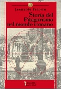Storia del pitagorismo nel mondo romano. Dalle origini alla fine della repubblica - Librerie.coop