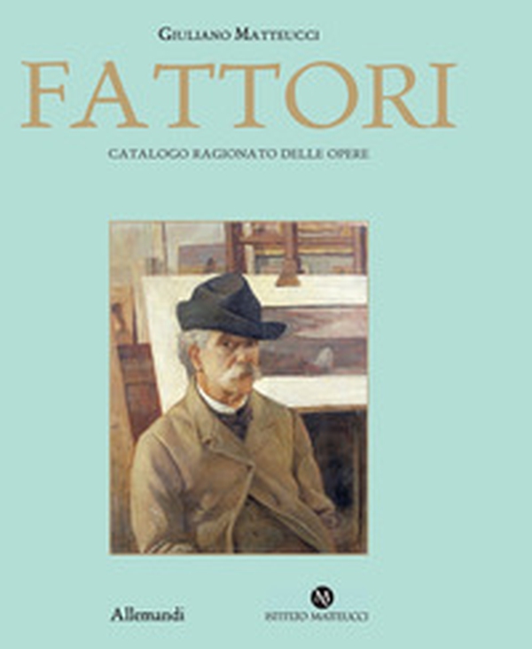 Fattori. Catalogo ragionato delle opere - Librerie.coop Fattori. Catalogo ragionato delle opere - Librerie.coop