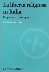 La libertà religiosa in Italia. Un percorso incompiuto (1848-2024) - Librerie.coop La libertà religiosa in Italia. Un percorso incompiuto (1848-2024) - Librerie.coop