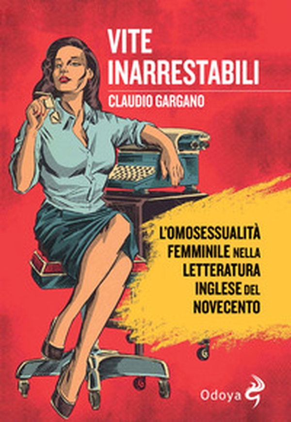 Vite inarrestabili. L'omosessualità femminile nella letteratura inglese del Novecento - Librerie.coop Vite inarrestabili. L'omosessualità femminile nella letteratura inglese del Novecento - Librerie.coop