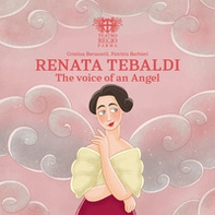 Renata Tebaldi. The voice of an angel - Librerie.coop