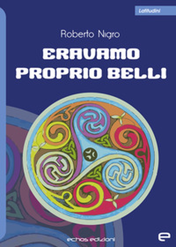 Eravamo proprio belli - Librerie.coop Eravamo proprio belli - Librerie.coop
