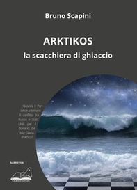 Arktikos. La scacchiera di ghiaccio - Librerie.coop