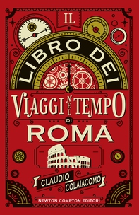 Il libro dei viaggi nel tempo di Roma - Librerie.coop Il libro dei viaggi nel tempo di Roma - Librerie.coop