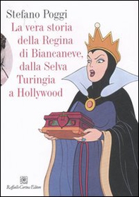La vera storia della regina di Biancaneve, dalla selva turingia a Hollywood - Librerie.coop