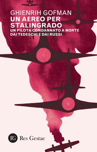 Un aereo per Stalingrado - Librerie.coop