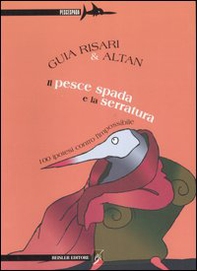 Il pesce spada e la serratura. 100 ipotesi contro l'impossibile - Librerie.coop