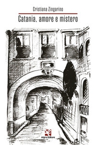 Catania, amore e mistero - Librerie.coop Catania, amore e mistero - Librerie.coop