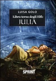 Libro terzo degli elfi. Julia - Librerie.coop Libro terzo degli elfi. Julia - Librerie.coop