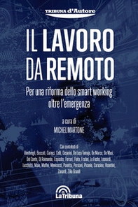 Il lavoro da remoto. Per una riforma dello smart working oltre l'emergenza - Librerie.coop
