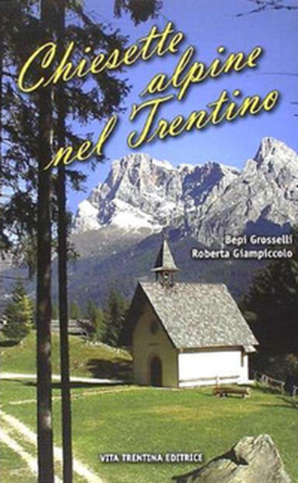 Chiesette alpine nel Trentino - Librerie.coop Chiesette alpine nel Trentino - Librerie.coop