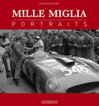 Mille Miglia. Portraits. Ediz. italiana e inglese - Librerie.coop