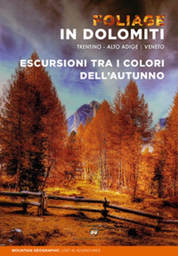 Foliage in Dolomiti. Escursioni tra i colori dell'autunno - Librerie.coop Foliage in Dolomiti. Escursioni tra i colori dell'autunno - Librerie.coop