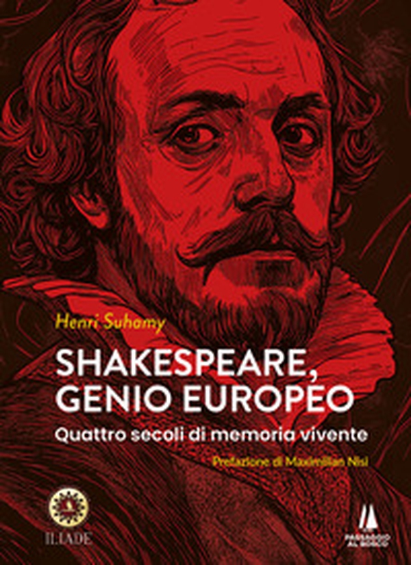 Shakespeare, genio europeo. Quattro secoli di memoria vivente - Librerie.coop