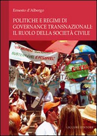 Politiche e regimi di governance transnazionali: il ruolo della società civile - Librerie.coop Politiche e regimi di governance transnazionali: il ruolo della società civile - Librerie.coop