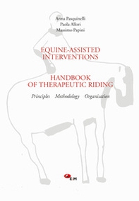 Equine-assisted interventions. Handbook of therapeutic riding. Principles, methodology, organisation - Librerie.coop Equine-assisted interventions. Handbook of therapeutic riding. Principles, methodology, organisation - Librerie.coop