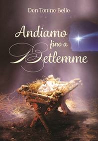 Andiamo fino a Betlemme. Felicissimi auguri di Buon Natale - Librerie.coop Andiamo fino a Betlemme. Felicissimi auguri di Buon Natale - Librerie.coop