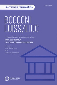 Bocconi-LUISS. Eserciziario commentato. Preparazione ai test di ammissione Università private di area economica - Librerie.coop