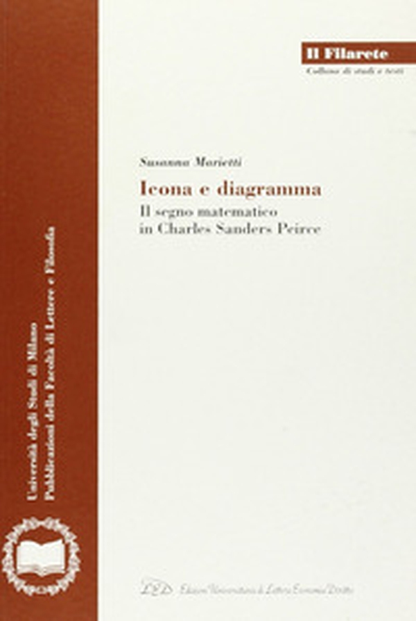 Icona e diagramma. Il segno matematico in Charles Sanders Peirce - Librerie.coop Icona e diagramma. Il segno matematico in Charles Sanders Peirce - Librerie.coop