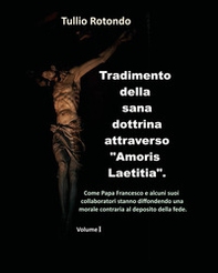 Tradimento della sana dottrina attraverso «Amoris Laetitia» - Librerie.coop