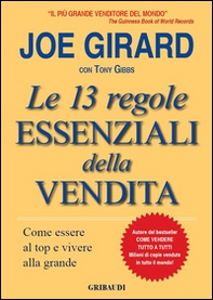 Le 13 regole essenziali della vendita. Come essere al top e vivere alla grande - Librerie.coop