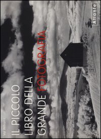 Il piccolo libro della grande fotografia - Librerie.coop