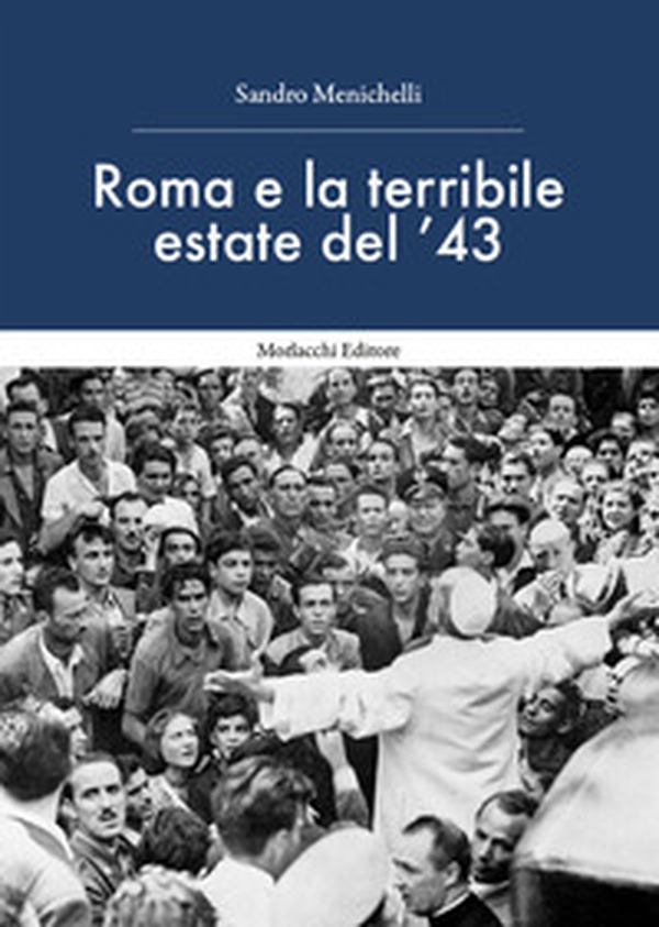 Roma e la terribile estate del '43 - Librerie.coop Roma e la terribile estate del '43 - Librerie.coop