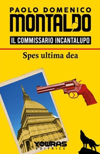 Spes ultima dea. Il commissario Incantalupo - Librerie.coop
