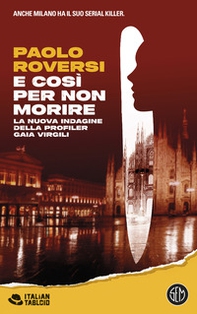 E così per non morire. La nuova indagine della profiler Gaia Virgili - Librerie.coop
