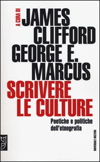 Scrivere le culture. Poetiche e politiche dell'etnografia - Librerie.coop