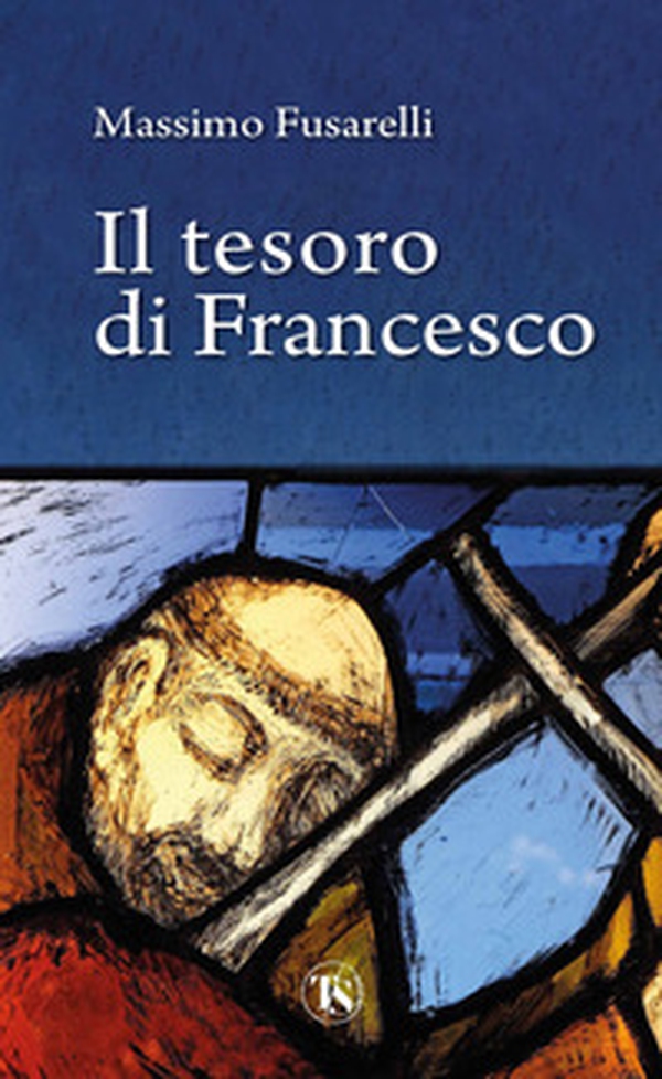 Il tesoro di Francesco - Librerie.coop Il tesoro di Francesco - Librerie.coop