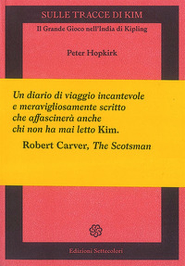 Sulle tracce di Kim. Il grande gioco nell'India di Kipling - Librerie.coop Sulle tracce di Kim. Il grande gioco nell'India di Kipling - Librerie.coop