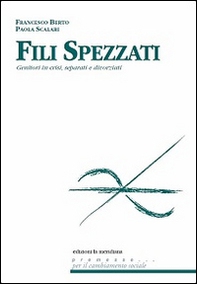 Fili spezzati. Genitori in crisi, separati e divorziati - Librerie.coop Fili spezzati. Genitori in crisi, separati e divorziati - Librerie.coop