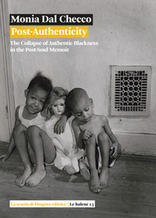 Post-authenticity. The collapse of authentic blackness in the post-soul memoir - Librerie.coop Post-authenticity. The collapse of authentic blackness in the post-soul memoir - Librerie.coop