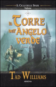 La torre dell'angelo verde. Il ciclo delle spade. Prima parte - Vol. 3 - Librerie.coop