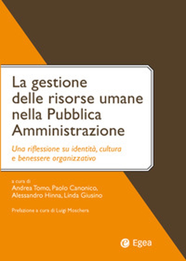 La gestione delle risorse umane nella pubblica amministrazione. Una riflessione su identità, cultura e benessere organizzativo - Librerie.coop
