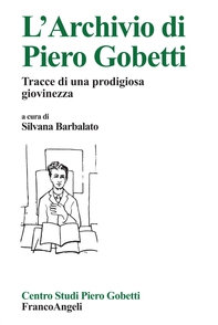 L'archivio di Piero Gobetti. Tracce di una prodigiosa giovinezza - Librerie.coop