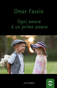 Ogni amore è un primo amore - Librerie.coop