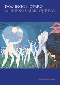 Mi Buenos Aires que río. Ediz. italiana e spagnola - Librerie.coop