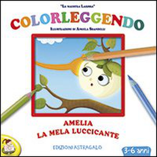 Amelia, la mela luccicante - Librerie.coop Amelia, la mela luccicante - Librerie.coop
