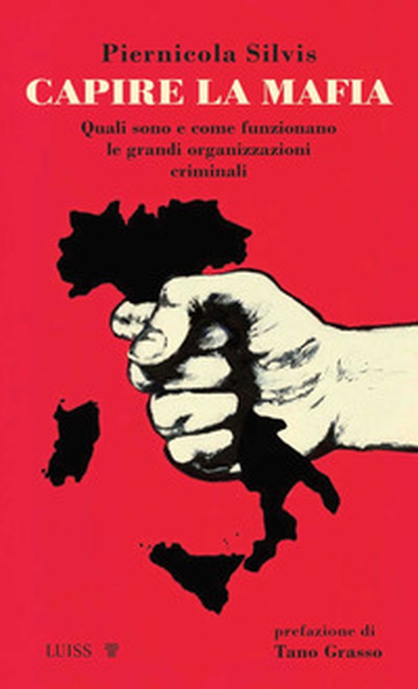 Capire la mafia. Quali sono e come funzionano le grandi organizzazioni criminali - Librerie.coop Capire la mafia. Quali sono e come funzionano le grandi organizzazioni criminali - Librerie.coop