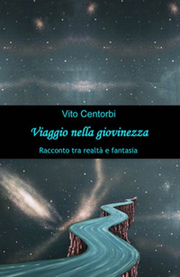 Viaggio nella giovinezza. Racconto tra realtà e fantasia - Librerie.coop Viaggio nella giovinezza. Racconto tra realtà e fantasia - Librerie.coop