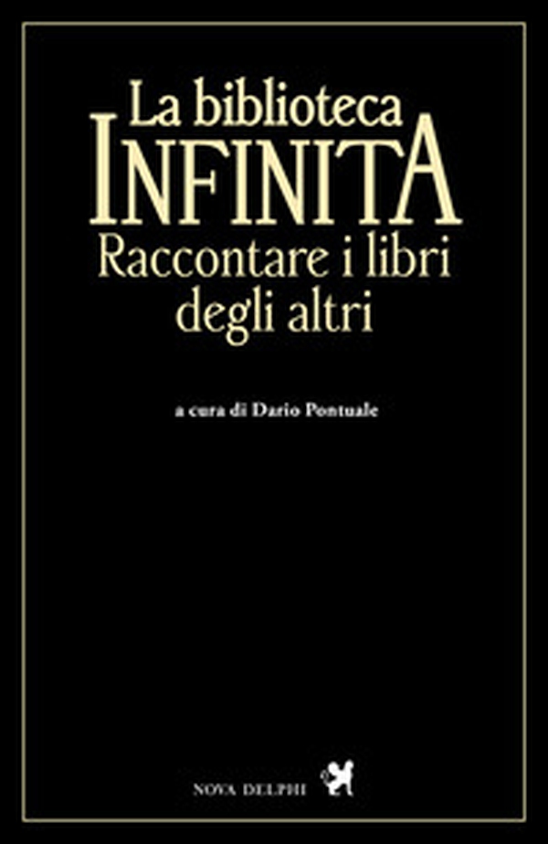 La biblioteca infinita. Raccontare i libri degli altri - Librerie.coop La biblioteca infinita. Raccontare i libri degli altri - Librerie.coop