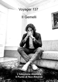 Il gemelli. L'intuizione atomica. Il punto di non-ritorno - Librerie.coop