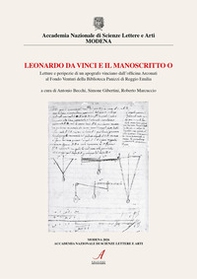 Leonardo Da Vinci e il manoscritto O. Letture e peripezie di un apografo vinciniano dall'officina Arconati al Fondo Venturi della Biblioteca Panizzi di Reggio Emilia - Librerie.coop