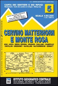 Carta n. 5 Cervino Matterhorn e Monte Rosa 1:50.000. Carta dei sentieri e dei rifugi - Librerie.coop